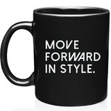 'Move Forward In Style' Coffee Mug